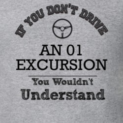 If You Dont Drive An 01 Excursion You Wouldn?T Understand Faded Look T