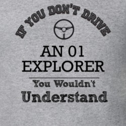 If You Dont Drive An 01 Explorer You Wouldn?T Understand Faded Look T 