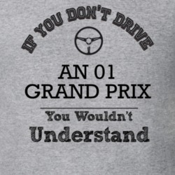 If You Dont Drive An 01 Grand Prix You Wouldn?T Understand Faded Look 