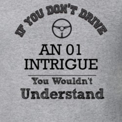 If You Dont Drive An 01 Intrigue You Wouldn?T Understand Faded Look T 