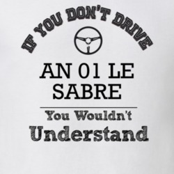If You Dont Drive An 01 Le Sabre You Wouldn?T Understand Faded Look T 