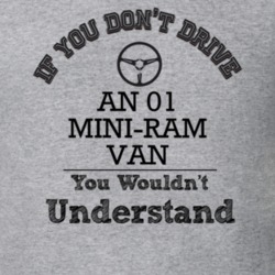 If You Dont Drive An 01 Mini-Ram Van You Wouldn?T Understand Faded Loo