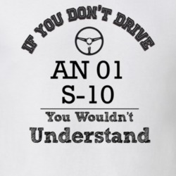 If You Dont Drive An 01 S-10 You Wouldn?T Understand Faded Look T Shir