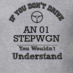 If You Dont Drive An 01 Stepwgn You Wouldn?T Understand Faded Look T S