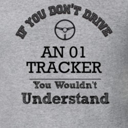 If You Dont Drive An 01 Tracker You Wouldn?T Understand Faded Look T S