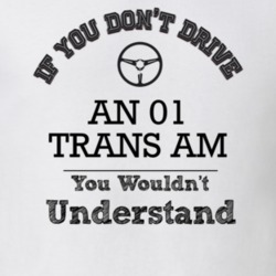 If You Dont Drive An 01 Trans Am You Wouldn?T Understand Faded Look T 