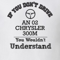 If You Dont Drive An 02 Chrysler 300M You Wouldn?T Understand Faded Lo