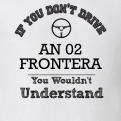 If You Dont Drive An 02 Frontera You Wouldn?T Understand Faded Look T 