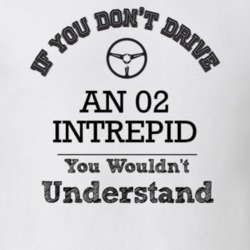 If You Dont Drive An 02 Intrepid You Wouldn?T Understand Faded Look T 