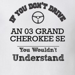 If You Dont Drive An 03 Grand Cherokee Se You Wouldn?T Understand Fade