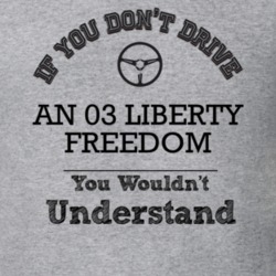 If You Dont Drive An 03 Liberty Freedom You Wouldn?T Understand Faded 