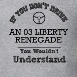 If You Dont Drive An 03 Liberty Renegade You Wouldn?T Understand Faded