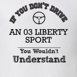 If You Dont Drive An 03 Liberty Sport You Wouldn?T Understand Faded Lo