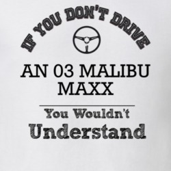 If You Dont Drive An 03 Malibu Maxx You Wouldn?T Understand Faded Look