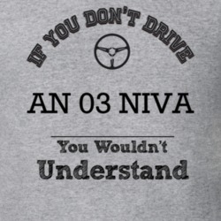 If You Dont Drive An 03 Niva You Wouldn?T Understand Faded Look T Shir