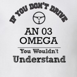 If You Dont Drive An 03 Omega You Wouldn?T Understand Faded Look T Shi