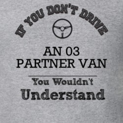 If You Dont Drive An 03 Partner Van You Wouldn?T Understand Faded Look