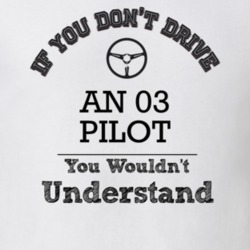 If You Dont Drive An 03 Pilot You Wouldn?T Understand Faded Look T Shi