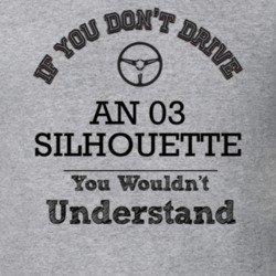 If You Dont Drive An 03 Silhouette You Wouldn?T Understand Faded Look 