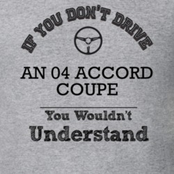 If You Dont Drive An 04 Accord Coupe You Wouldn?T Understand Faded Loo