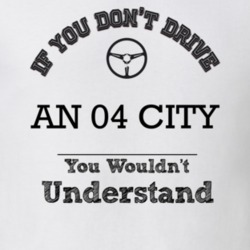 If You Dont Drive An 04 City You Wouldn?T Understand Faded Look T Shir