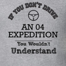 If You Dont Drive An 04 Expedition You Wouldn?T Understand Faded Look 