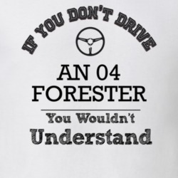 If You Dont Drive An 04 Forester You Wouldn?T Understand Faded Look T 