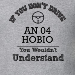 If You Dont Drive An 04 Hobio You Wouldn?T Understand Faded Look T Shi