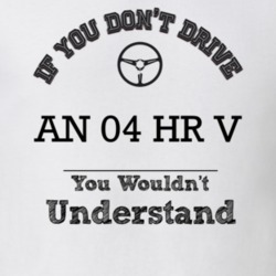 If You Dont Drive An 04 Hr V You Wouldn?T Understand Faded Look T Shir