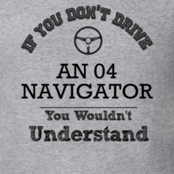 If You Dont Drive An 04 Navigator You Wouldn?T Understand Faded Look T