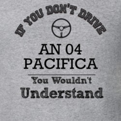 If You Dont Drive An 04 Pacifica You Wouldn?T Understand Faded Look T 