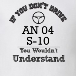 If You Dont Drive An 04 S-10 You Wouldn?T Understand Faded Look T Shir