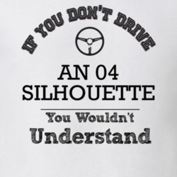 If You Dont Drive An 04 Silhouette You Wouldn?T Understand Faded Look 