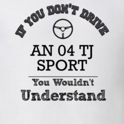 If You Dont Drive An 04 Tj Sport You Wouldn?T Understand Faded Look T 