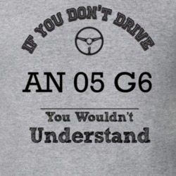 If You Dont Drive An 05 G6 You Wouldn?T Understand Faded Look T Shirt
