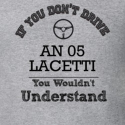 If You Dont Drive An 05 Lacetti You Wouldn?T Understand Faded Look T S