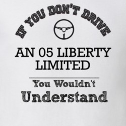 If You Dont Drive An 05 Liberty Limited You Wouldn?T Understand Faded 