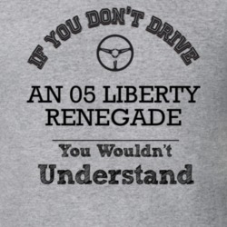 If You Dont Drive An 05 Liberty Renegade You Wouldn?T Understand Faded