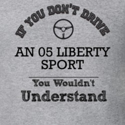 If You Dont Drive An 05 Liberty Sport You Wouldn?T Understand Faded Lo