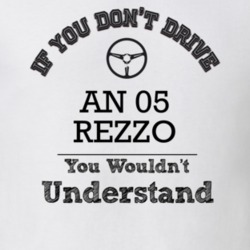 If You Dont Drive An 05 Rezzo You Wouldn?T Understand Faded Look T Shi