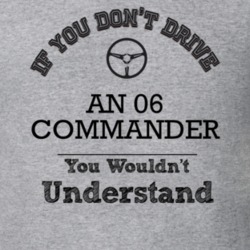 If You Dont Drive An 06 Commander You Wouldn?T Understand Faded Look T