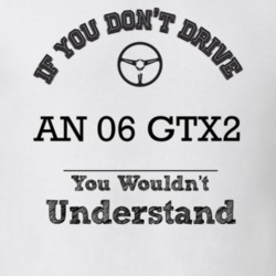 If You Dont Drive An 06 Gtx2 You Wouldn?T Understand Faded Look T Shir