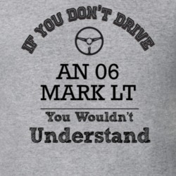If You Dont Drive An 06 Mark Lt You Wouldn?T Understand Faded Look T S