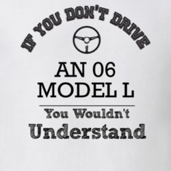 If You Dont Drive An 06 Model L You Wouldn?T Understand Faded Look T S