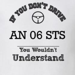 If You Dont Drive An 06 Sts You Wouldn?T Understand Faded Look T Shirt