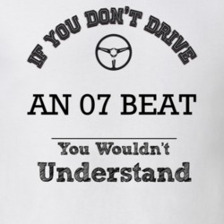 If You Dont Drive An 07 Beat You Wouldn?T Understand Faded Look T Shir