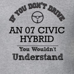 If You Dont Drive An 07 Civic Hybrid You Wouldn?T Understand Faded Loo