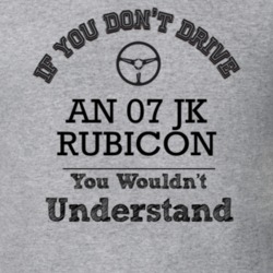 If You Dont Drive An 07 Jk Rubicon You Wouldn?T Understand Faded Look 
