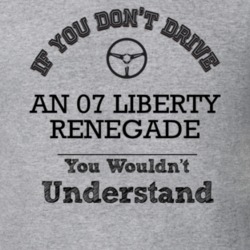 If You Dont Drive An 07 Liberty Renegade You Wouldn?T Understand Faded