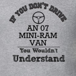 If You Dont Drive An 07 Mini-Ram Van You Wouldn?T Understand Faded Loo